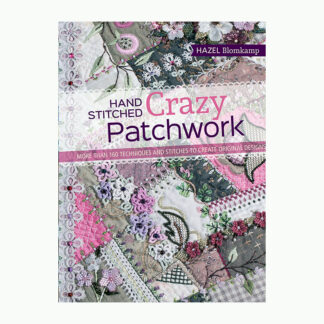 Hand Stitched Crazy Patchwork - Embellishing crazy patch from scratch